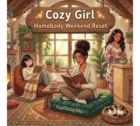 Cozy Girl Homebody Weekend Reset: Cute Comfy Coloring Book for Adults & Teens | Easy Bold Line Hygge Designs & Relaxing Home Scenes, Quiet Daily ... Screen-Free Gift (Cozy Girl Collection)
