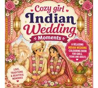 Cozy Girl Indian Wedding Moments: A Relaxing Coloring Book Filled with Beautiful Bridal Traditions, Mehndi Celebrations, Wedding Rituals, Festive ... Cultural Moments (Cozy Girl Colouring Book)