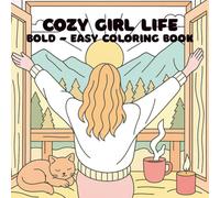 Cozy Girl Life Bold - Easy Coloring Book: Cozy Coloring Book for Adults and Teens, Bold & Easy Designs for Relaxation