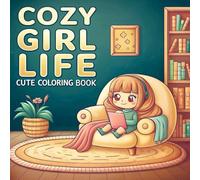 Cozy Girl Life: Bold & Easy Designs of Cute, Comfy & Groovy Moments: A feel-good collection of 40 bold and easy designs celebrating the simple joys of cozy living.