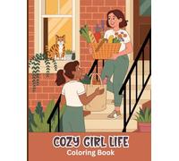 Cozy Girl Life Coloring Book for Adults: Delight in gentle everyday moments with peaceful outdoor activities, reading under trees, enjoying tea, beach ... caring for pets, and other relaxing hobbies