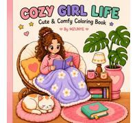 Cozy Girl Life: Cute & Comfy Coloring Book