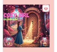 cozy girl love coloring book: Bold and Easy Valentine's Day Inspired Designs for & Teens. Simple, Cute, Illustrations with Thick Lines (Cozy Girl Series)