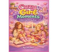 Cozy Girl Moments: A Relaxing Coloring Book for Cozy Aesthetic & Self-Care Vibes