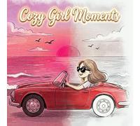 Cozy Girl Moments: A Relaxing Coloring Book with 30 Charming Illustrations for Stress Relief and Relaxation