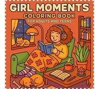 Cozy Girl Moments: Coloring Book for Adults and Teens Featuring Cute Girl Daily Activities for Relaxation