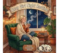 Cozy Girl Night Routine: Easy Bold Line Art Coloring Book | Relaxing Nighttime Self-Care Rituals, Bedtime Wind-Down Routines & Cozy Home Comfort ... Women, Adults & Teens (Cozy Girl Collection)
