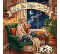 Cozy Girl Night Routine: Easy Bold Line Art Coloring Book | Relaxing Nighttime Self-Care Rituals, Bedtime Wind-Down Routines & Cozy Home Comfort ... Women, Adults & Teens (Cozy Girl Collection)