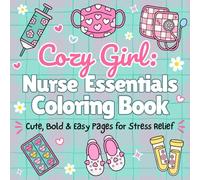 Cozy Girl: Nurse Essentials Coloring Book: Cute, Bold & Easy Pages for Stress Relief