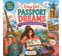 Cozy Girl Passport Dreams: Bold & Easy Travel Diary Coloring Book with 45+ Dreamy Travel Scenes (Cozy Girl Coloring Books)