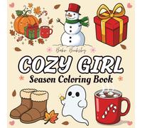 Cozy Girl Season Coloring Book: A Cute and Relaxing Bold and Easy Coloring Book for Cozy Seasonal Vibes - Autumn Leaves, Spooky Nights, Halloween Fun, and Christmas Magic
