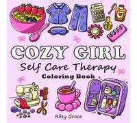 Cozy Girl Self-Care Therapy Coloring Book: Bold and Easy Designs for Teens and Adults, Cute and Simple Illustrations for relaxation, Fun and Stress Relief