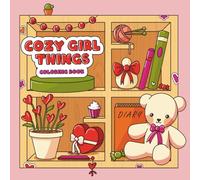 Cozy Girl Self-Love: Preppy and Relaxing Coloring Book for Teens and Adults with Bold and Easy Designs.