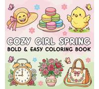 Cozy Girl Spring Bold and Easy Coloring Book: 50 Cute and Simple Large Print Designs All Ages