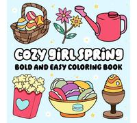 Cozy Girl Spring Bold And Easy Coloring book: A Fun and Relaxing Springtime Coloring Adventure with Aesthetic and Cozy Vibes!