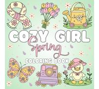 Cozy Girl Spring Coloring Book: Bold and Easy for Adults and Teens Featuring Cozy Spring Scenes, Cute Flowers, and Aesthetic Designs for Relaxation