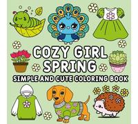 Cozy Girl Spring: Simple & Cute Coloring Book for Adults and Teens, Relaxing Spring Designs for Creativity