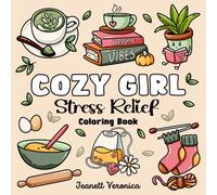 Cozy Girl Stress Relief: Bold and Easy Coloring Book for Adults & Teens | Simple Illustrations Featuring Flowers, Food, Animals, Cute Objects and Much More (Cozy Girl Series)