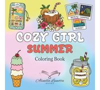 Cozy Girl Summer: Bold and Easy Coloring Book for Adults and Teens with Cute Aesthetic Designs, Simple Relaxing Pages, Cozy Summer Vibes, and Self Care Moments