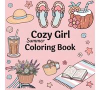 Cozy Girl Summer Coloring Book: 50 Bold & Easy Summer Scenes for Teens & Adults - Beach Days, Cafés, Picnics, Flowers & Relaxing Moments (Cozy Creative Coloring)