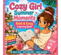 Cozy Girl Summer Moments Coloring Book: Bold & Easy Coloring Book for Adults and Teens Featuring Cute Cozy Summer Scenes, Travel Vibes, Self-Care ... Designs (Cozy Girl Coloring Book Series)