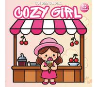 Cozy Girl Summer Vibes Coloring Book: 52 Bold & Easy Designs to Color Featuring Adorable Girl, Beach Days, Picnics, Flowers, Ice Cream, Bicycles, and Cozy Sunshine Adventures.