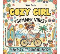 Cozy Girl Summer Vibes Coloring Book: Bold and Easy Designs for Adults and Teens. Simple, Cute Illustrations with Thick Lines | For Stress Relief & Relaxation [Cozy Girl Series])