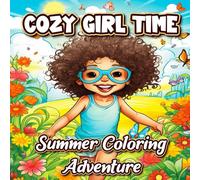 Cozy Girl Time: A Relaxing Summer Coloring Book for Women & Girls Who Love Self-Care, Coffee, and Cozy Vibes