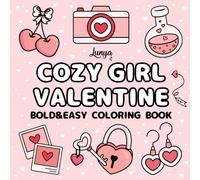 Cozy Girl Valentine Bold and Easy Coloring Book: Cute and Simple Images for Relaxation (Valentine's Bold and Easy Coloring Books)