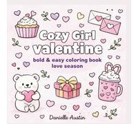 Cozy Girl valentine: bold & easy coloring book ,love season