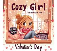 Cozy Girl Valentine's Day Coloring Book: Enchanting Hearts & Romantic Floral Designs for Relaxation and Creative Expression (Large Print)