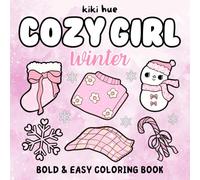 Cozy Girl Winter Coloring Book: Bold and Easy Cute & Hygge Christmas Designs for Adults and Teens (Cozy Girl Coloring Books)