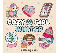 Cozy Girl Winter Coloring Book: Bold and Easy, Perfect for Teens and Adults, Comfy Hygge Inspired Designs, for Stress Relief and Everyday Moments of Calm and Joy (Cozy Girl Coloring Books)