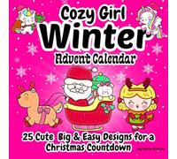 Cozy Girl Winter Coloring: Cute Christmas Advent Calendar with 25 Big & Easy Designs for Kids/ Xmas Countdown/ Holiday Season Bold & Simple Illustrations for Adults & Seniors