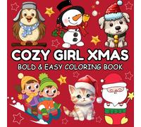 Cozy Girl Xmas Bold & Easy Coloring Book: Simple and Fun Christmas Coloring Pages for All Ages: A Cozy Holiday Activity to Relax and Enjoy