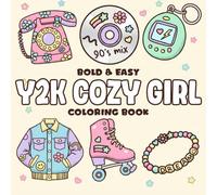 Cozy Girl Y2K Coloring Book: A Nostalgic Coloring Page for Adults & Teens Featuring Retro Pop Culture Icons and Retro Scenes for Stress Relief