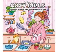 Cozy Girls: A Coloring Book for Adults and Teens Featuring Cute, Cozy Daily Activities for Relaxation (Comfy & Cute Coloring Book)