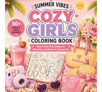 Cozy Girls Summer Vibes Coloring Book: Easy & Cozy Girly Designs for Relaxation, Confidence & Summer Fun