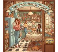 Cozy Girl's Vintage Kitchen: A Nostalgic Recipe & Cooking Coloring Book | Fun Easy Bold Lines Vintage Kitchen Scenes & Classic Home Moments | Daily ... & Teens (Aesthetic Vibes Coloring Book)