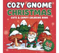 Cozy Gnome Christmas Coloring Book: Whimsical Winter & Holiday Scenes for Kids to Color (Single-Sided, Easy Outlines)
