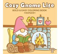 Cozy Gnome Life: A Bold and Easy Coloring Book with 30 Simple Designs for Adults and Teens: Whimsical Forest Dwellings, Rustic Interiors and Country ... Tiny Worlds: Bold & Easy Coloring Books)