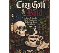 Cozy Goth & Bold: A Cute & Spooky Dark Academia Coloring Book for Adults | Easy, Thick Lines for Mindful Relaxation