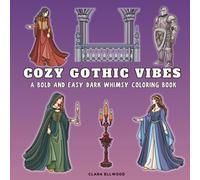 Cozy Gothic Vibes: A Bold and Easy Dark Whimsy Coloring Book