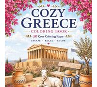 Cozy Greece: A Relaxing Mediterranean Coloring Book with 50 Hand-Drawn Greek Scenes: 50 Beautiful Greek Scenes Featuring Santorini, Island Villages, ... Views, Olive Groves, and Mediterranean Charm