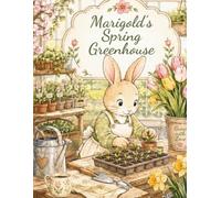 Cozy Greenhouse Coloring Book for Adults: Marigold's Spring Greenhouse - 40 Bold & Easy Botanical Designs for Relaxation, Stress Relief & Gift Giving ... Cozy Bold & Easy Coloring Books for Adults)