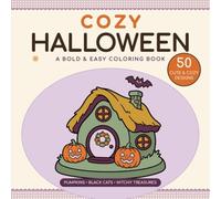 Cozy Halloween: A Bold & Easy Coloring Book: 50 Cute and Spooky Designs of Pumpkins, Black Cats & Witchy Treasures for Adults, Teens & Beginners