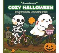 Cozy Halloween: Bold And Easy Colouring Book For Adults And Teens With Cute And Spooky Illustrations (Groovy Lemons)