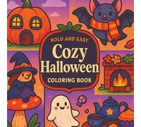 Cozy Halloween Coloring Book - Bold & Easy: 30 Fun Fall and Spooky Halloween Book | 8.5x8.5 Inches | 60 Pages | Bold Lines for Easy Coloring | Cute & ... Bleed | Cozy, Cute, and Stress-Free Fun