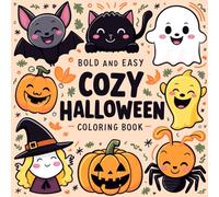 Cozy Halloween Coloring Book: Cute, Bold with Easy Designs for Kids and Adults: A Fun and Relaxing Collection of Adorable Halloween Scenes for Stress Relief and Creativity (Easy Coloring)