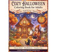 Cozy Halloween Coloring Book for Adults: Cute Bold and Easy Halloween Coloring Pages Featuring Cozy Autumn Scenes, Friendly Ghosts, Pumpkins, Black ... Halloween Lovers (Halloween Magic Collection)